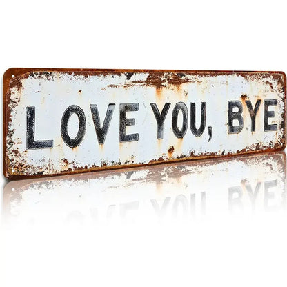 LOVE YOU, BYE – Vintage Art Wall Sign