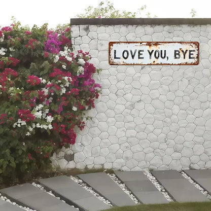 LOVE YOU, BYE – Vintage Art Wall Sign