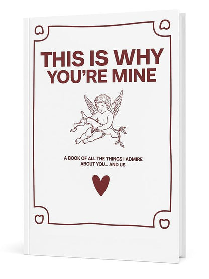 "THIS IS WHY YOU'RE MINE"   Couples Journal